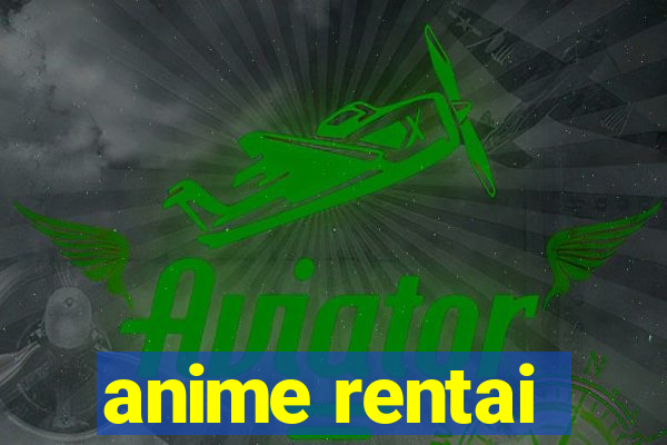 anime rentai